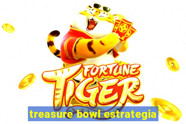 treasure bowl estrategia